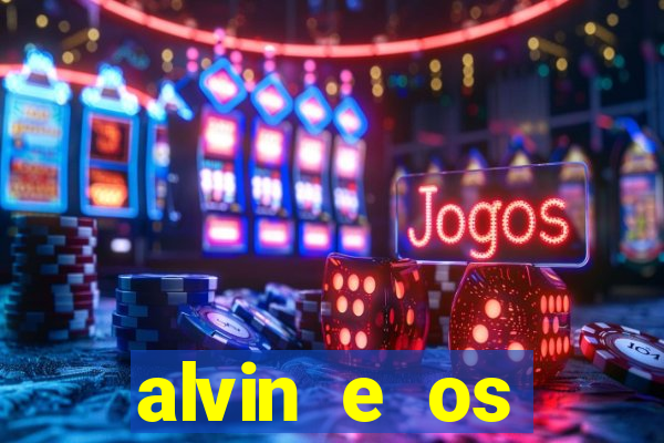 alvin e os esquilos rede canais